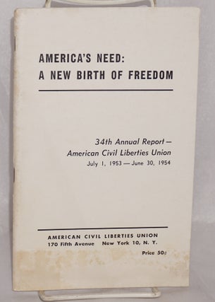 Cat.No: 63194 America's need: a new birth of freedom. 34th annual report -- American...
