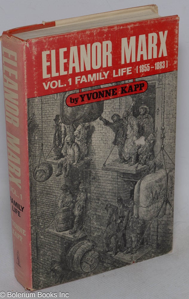 Cat.No: 63329 Eleanor Marx. Volume I, family Life (1855-1883). Yvonne Kapp.