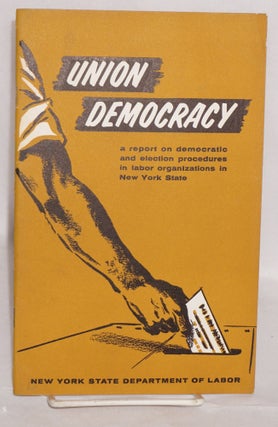 Cat.No: 63339 Union democracy: a report on democratic and election procedures in labor...