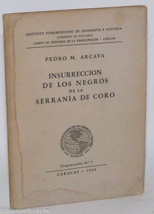 Cat.No: 63432 Insurreccion de los Negros de la Serrania de Coro. Pedro M. Arcaya