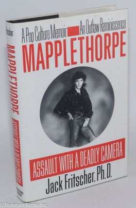 Cat.No: 63513 Mapplethorpe: assault with a deadly camera, a pop culture memoir, an outlaw...