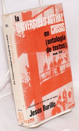 Cat.No: 6373 La universidad actual en crisis; antología de textos desde 1939. Jesus Burillo