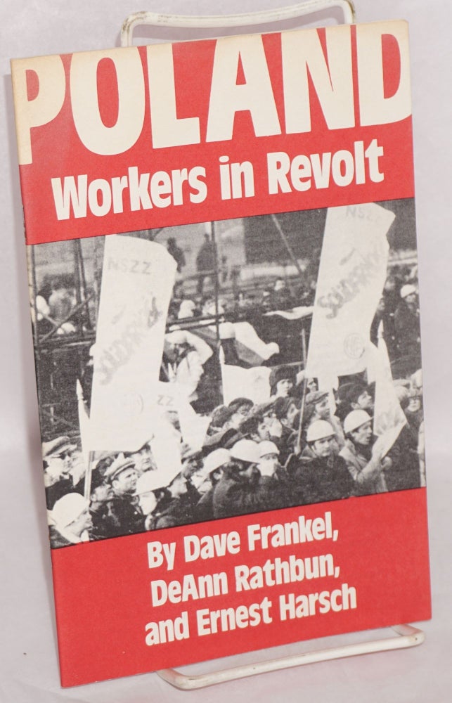 Cat.No: 63885 Poland: workers in revolt. Dave Frankel, DeAnn Rathburn, Ernest Harsch.