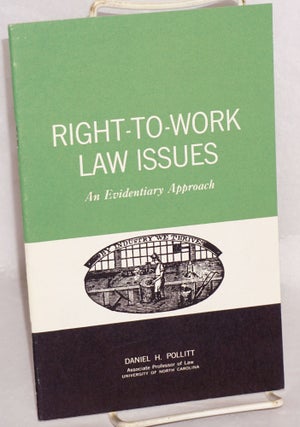 Cat.No: 63955 Right-to-work law issues: an evidentiary approach. [cover title]. Daniel H....
