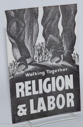 Cat.No: 63957 Walking together, religion & labor. National Religion, Labor Foundation