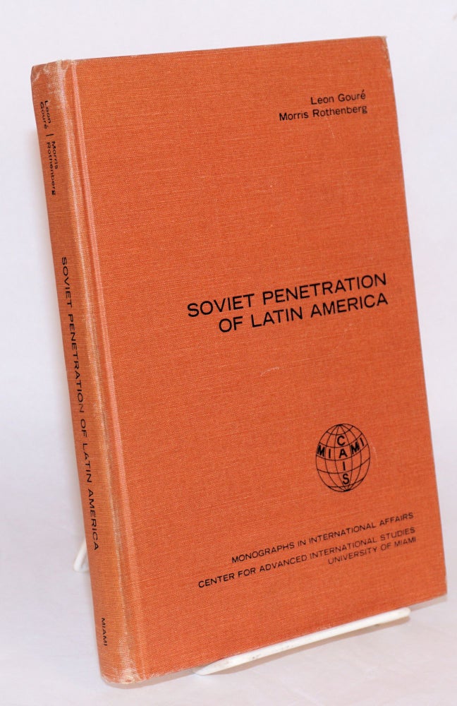 Cat.No: 64033 Soviet penetration of Latin America. Leaon Goure, Morris Rothenberg.