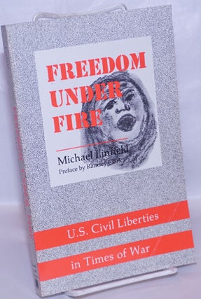 Cat.No: 64037 Freedom Under Fire: U.S. civil liberties in times of war. Michael Linfield,...