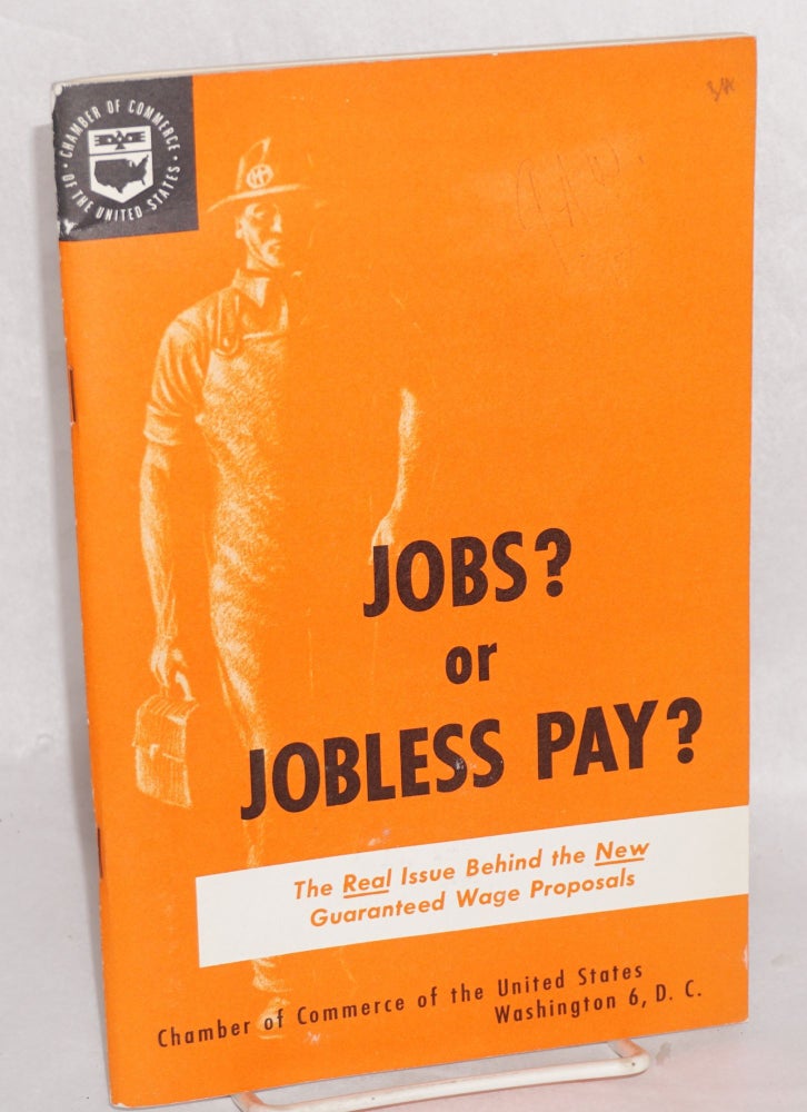 Cat.No: 64074 Jobs? or jobless pay? The real issue behind the new. Chamber of Commerce of...