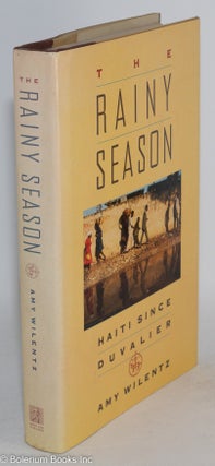 Cat.No: 64110 The rainy season Haiti since Duvalier. Amy Wilentz