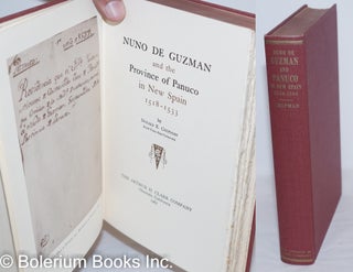Cat.No: 64119 Nuno de Guzman and the province of Panuco in New Spain 1518-1533. Donald E....