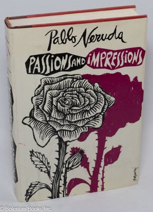 Cat.No: 64139 Passions and impressions; edited by Matilde Neruda & Miguel Otera Silva,...