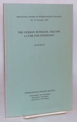 Cat.No: 64232 The German buybacks, 1932 - 1939: a cure for overhang? Adam Klug