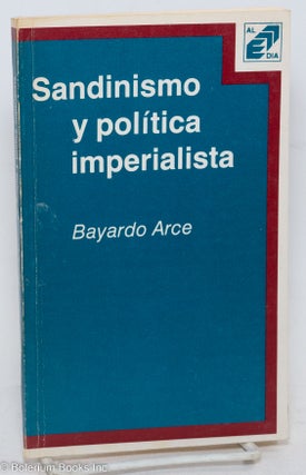 Cat.No: 64266 Sandinismo y politica imperialista. Bayardo Arce