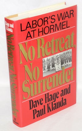 Cat.No: 6435 No retreat, no surrender; labor's war at Hormel. Dave Hage, Paul Klauda