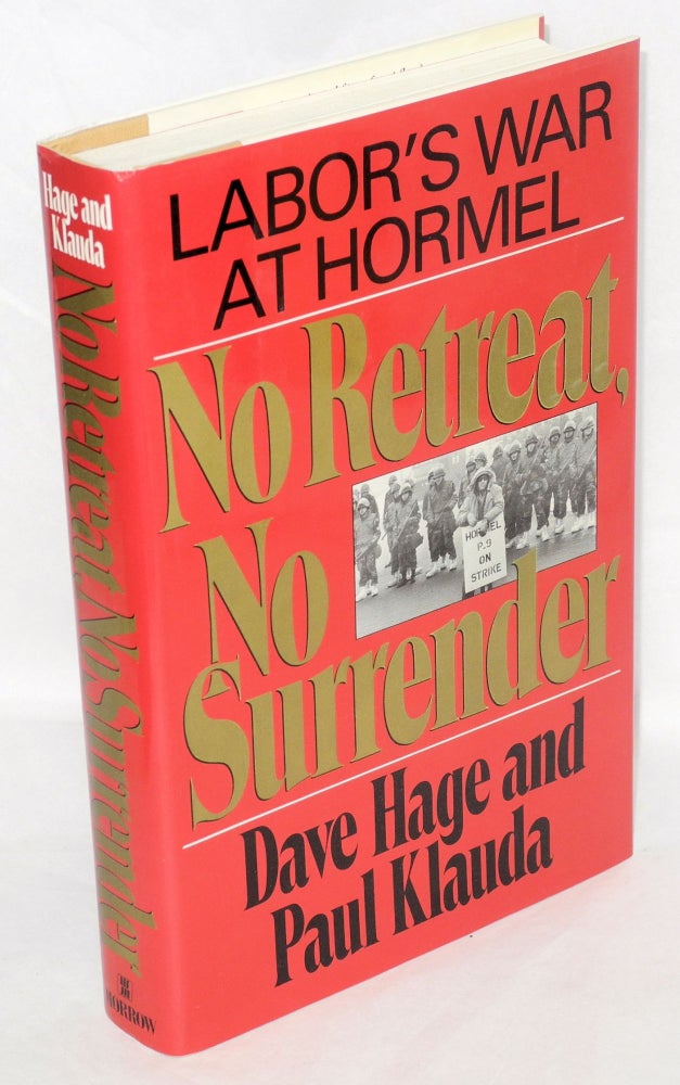 Cat.No: 6435 No retreat, no surrender; labor's war at Hormel. Dave Hage, Paul Klauda.