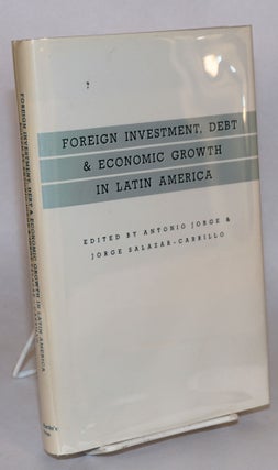 Cat.No: 64368 Foreign investment, debt and economic growth in Latin America. Antonio...