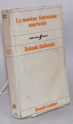 Cat.No: 64418 Le nouveau feminisme americain, essai; etude historique et sociologique du...