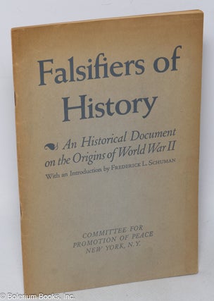 Cat.No: 64469 Falsifiers of history: an historical document on the origins of World War...