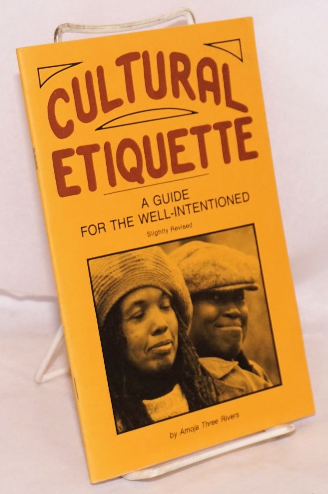Cat.No: 64505 Cultural Etiquette: a guide for the well-intentioned, slightly revised. Amoja Three Rivers.