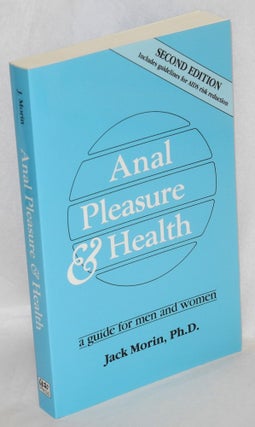 Cat.No: 64561 Anal Pleasure & Health: a guide for men and women; second revised edition....