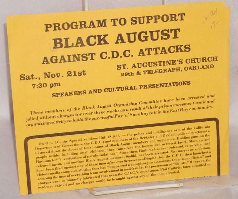 Cat.No: 64564 Program to support Black August against C.D.C. attacks: Sat., Nov. 21st, 7:30 pm, St. Augustine's Church, 29th & Telegraph, Oakland. Black August.