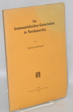 Cat.No: 64578 Die Kommunistischen Gemeinden in Nordamerika. Robert Liefmann
