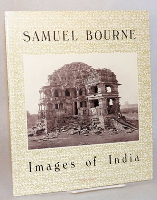 Cat.No: 64667 Samuel Bourne, Images of India. Arthur Ollman