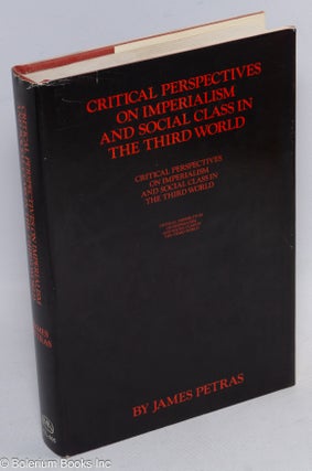 Cat.No: 64808 Critical perspectives on imperialism and social class in the third world....