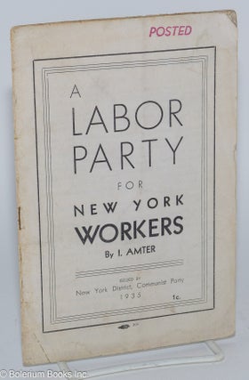 Cat.No: 64906 A labor party for New York Workers. I. Amter, Israel