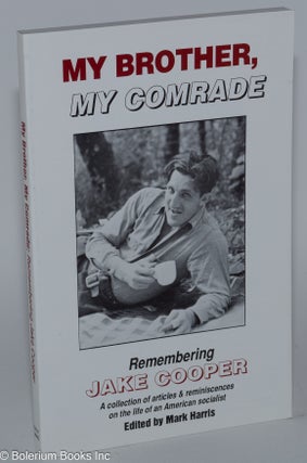 Cat.No: 64973 My brother, my comrade Remembering Jake Cooper, a collection of articles &...