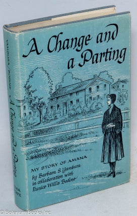 Cat.No: 64976 A change and a parting: my story of Amana. Barbara S. Yambura, in...