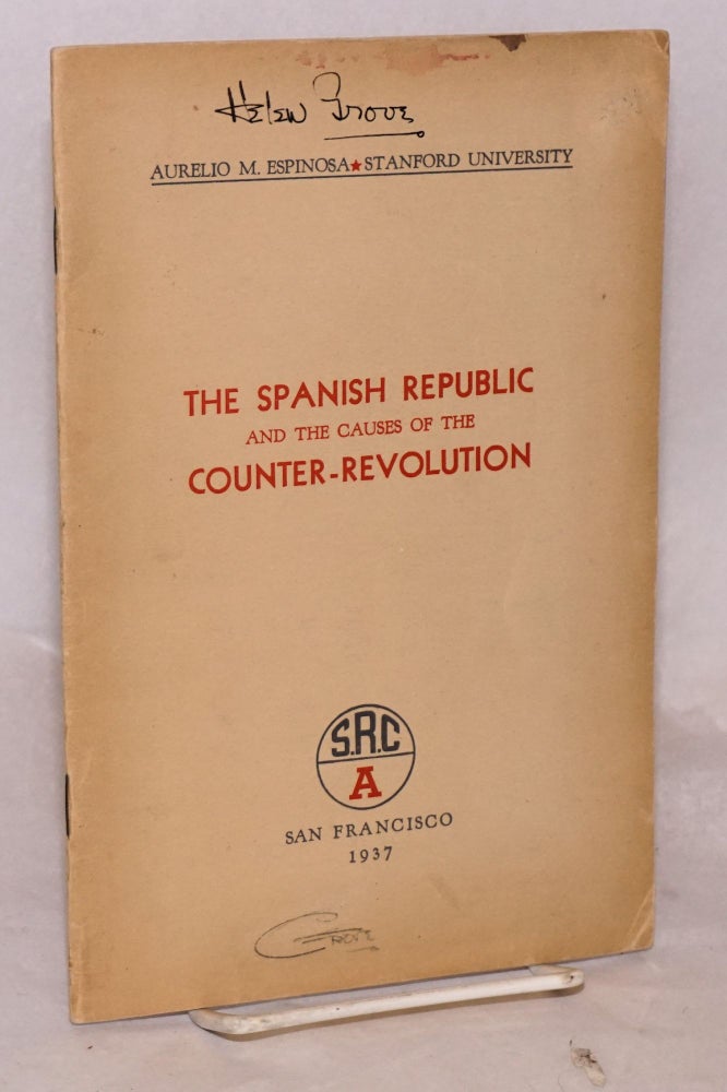 Cat.No: 6498 The second Spanish Republic and the causes of the counter-revolution. Aurelio M. Espinosa.