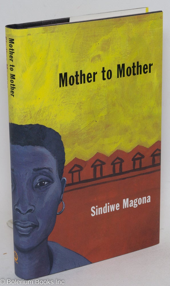 Cat.No: 65054 Mother to mother. Sindiwe Magona.