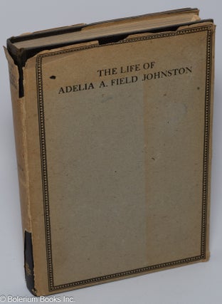 Cat.No: 65154 The life of Adelia A. Field Johnston who served Oberlin college for...