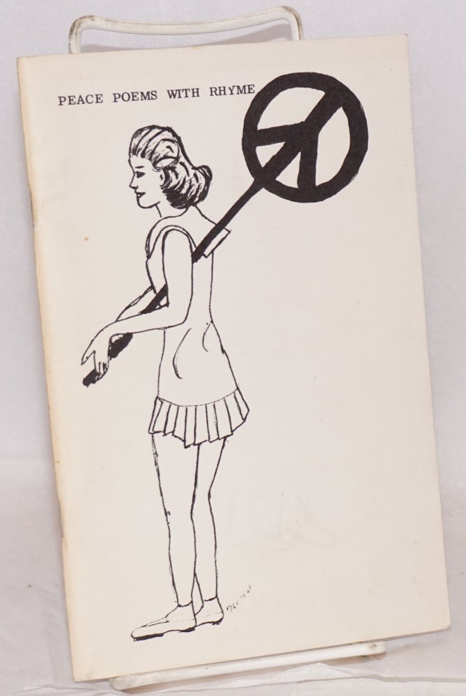 Cat.No: 65274 Peace poems with rhyme [cover title] ..wirh rhyme, rhythm, and reason [title page]. Thelma Shumake, Knight.