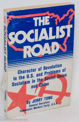 Cat.No: 65283 The socialist road; character of revolution in the U.S. and problems of...