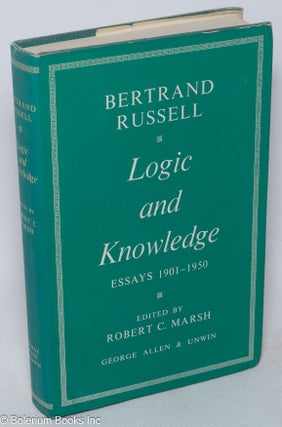 Cat.No: 65319 Logic and knowledge essays 1901-1950, edited by Robert C[harles]. Marsh....