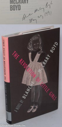 Cat.No: 65429 The Revolution of Little Girls: a novel [signed]. Blanche McCrary Boyd