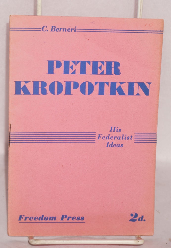 Cat.No: 65478 Peter Kropotkin: his federalist ideas. Camillo Berneri.