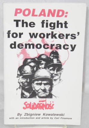 Cat.No: 65535 Poland: the fight for workers' democracy. Zbigniew Kowalewski, Carl Finamore