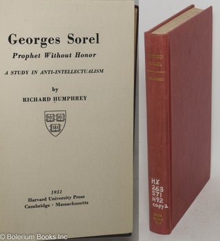 Cat.No: 65624 Georges Sorel; prophet without honor. Richard Humphrey