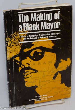 Cat.No: 65664 The making of a black mayor; a study of campaign organization, strategies...