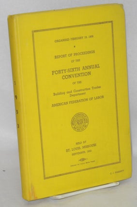 Cat.No: 66004 Report of proceedings of the forty-sixth annual convention of the Building...