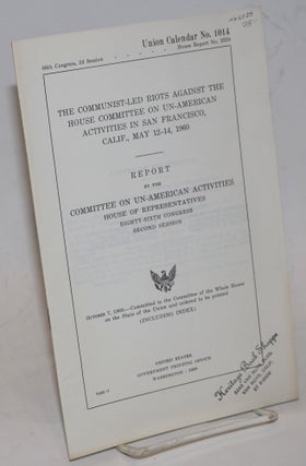Cat.No: 66029 The Communist-led riots against the House Committee on Un-American...