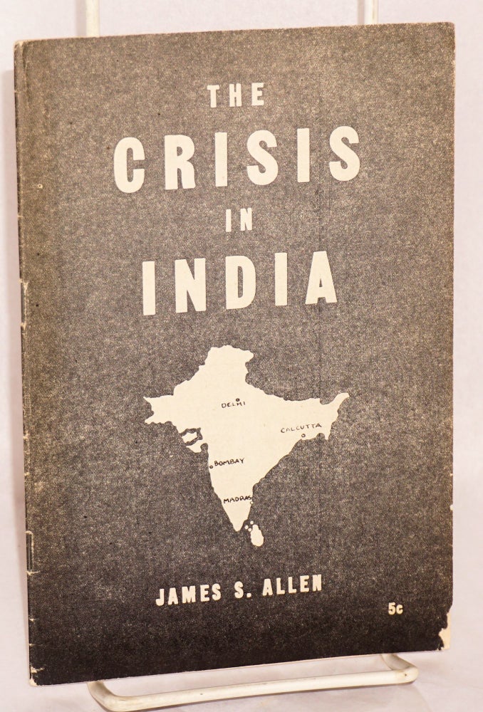 Cat.No: 66051 The Crisis in India. James S. Allen.
