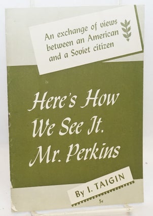 Cat.No: 66058 Here's how we see it, Mr. Perkins... An exchange of views between an...