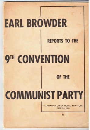 Report of the Central Committee to the Ninth National Convention of the Communist Party of the U.S.A
