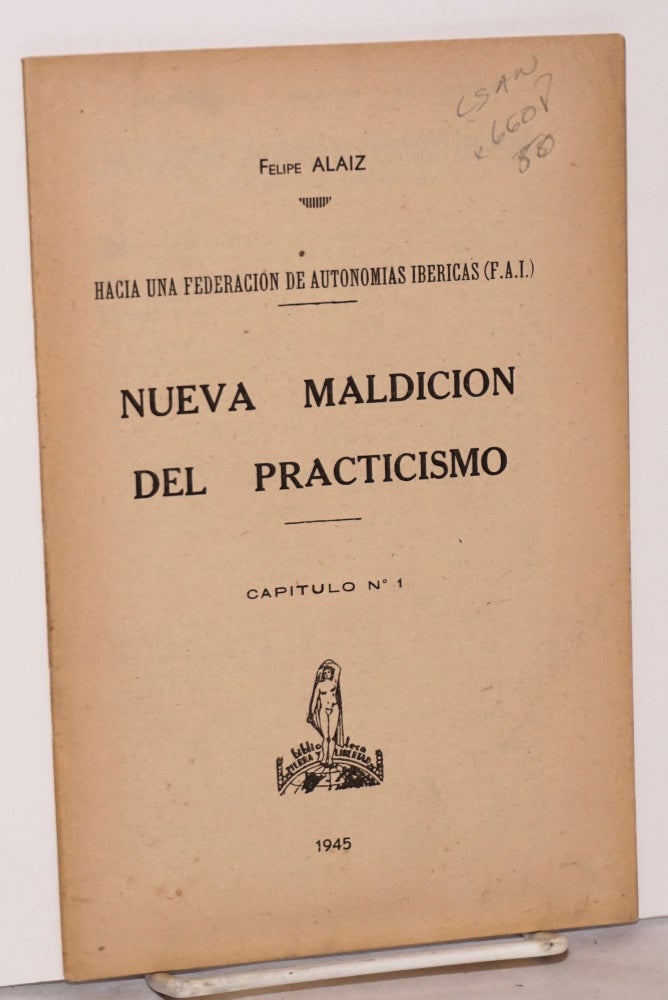 Cat.No: 6608 Nueva maldicion del practicismo. Felipe Alaiz.