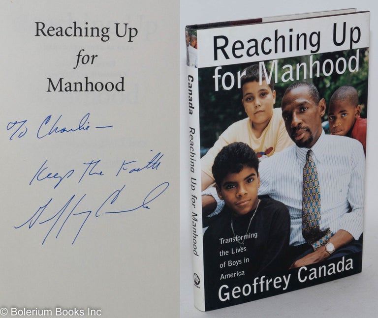 Cat.No: 66152 Reaching up for manhood; transforming the lives of boys in America. Geoffrey Canada.