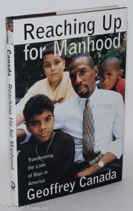 Reaching up for manhood; transforming the lives of boys in America
